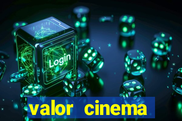 valor cinema shopping paralela